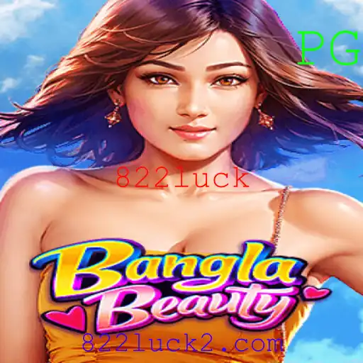 Descubra BanglaBeauty: O Fascinante Mundo do Jogo 822luck